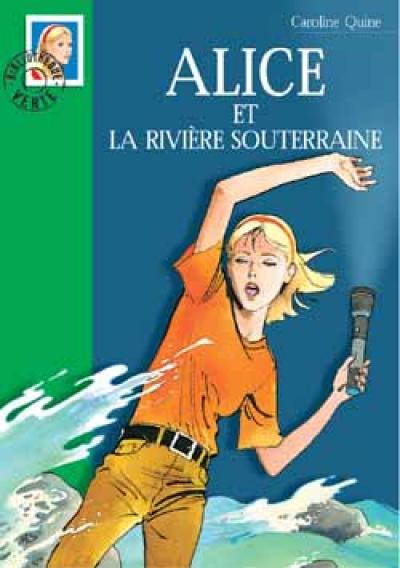 Alice 22 - Alice et la rivière souterraine