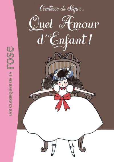 La Comtesse de Ségur 16 - Quel amour d'enfant !