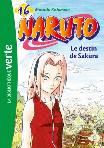 Naruto 16 - Le destin de Sakura
