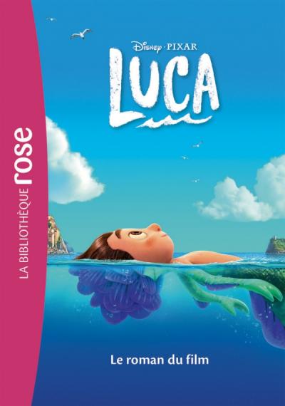 Bibliothèque Disney - Luca - Le roman du film