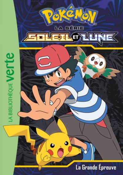 Pokémon Soleil et Lune 07 - La grande épreuve