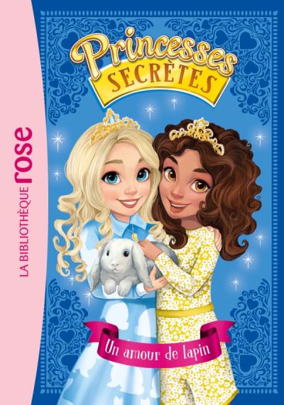 Princesses secrètes 08 - Un amour de lapin