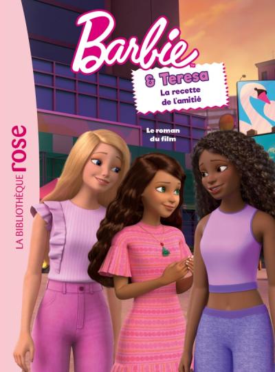 Barbie - Barbie & Teresa, la recette de l'amitié - Le roman du film XXL